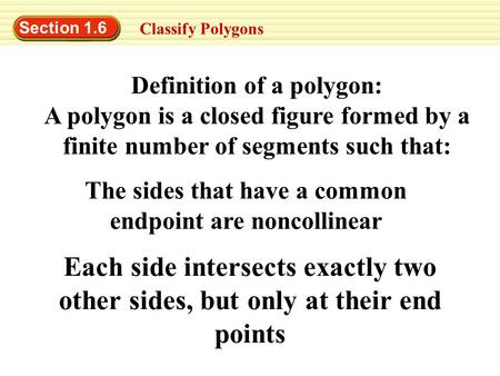 The sides that have a common endpoint are noncollinear