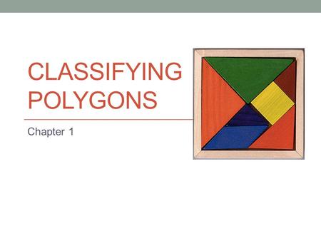 Classifying polygons Chapter 1.