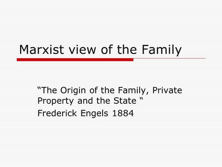 Marxist view of the Family