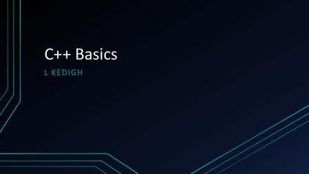 C++ Basics L KEDIGH. Objectives 1. basic components of a c++ program using proper terminology and programming conventions adopted for this class. 2. List.