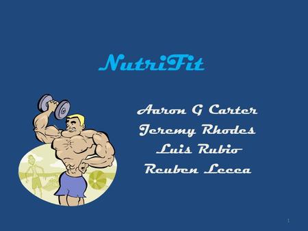 NutriFit Aaron G Carter Jeremy Rhodes Luis Rubio Reuben Lecea 1.