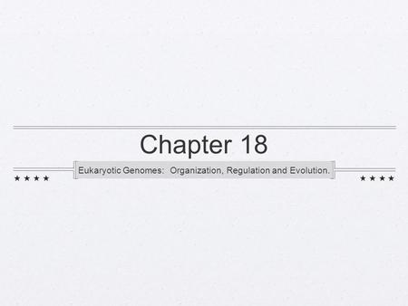 Eukaryotic Genomes: Organization, Regulation and Evolution.