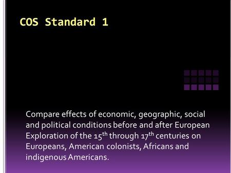 Compare effects of economic, geographic, social and political conditions before and after European Exploration of the 15 th through 17 th centuries on.