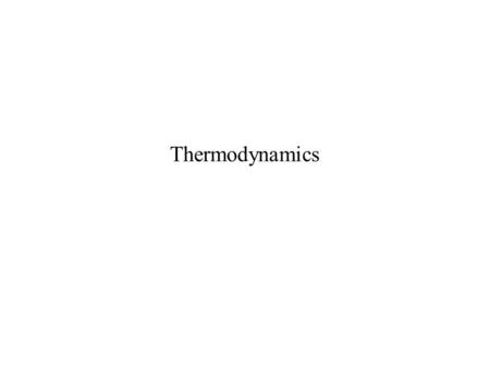 Thermodynamics. Terms/ Definitions Thermodynamics –Deals with the interconversion of heat an other forms of energy Thermochemistry –Deals with heat change.