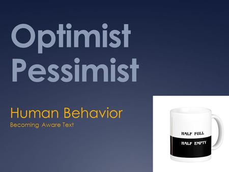 Optimist Pessimist Human Behavior Becoming Aware Text.