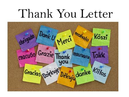 Thank You Letter. Objective Write a 2 paragraph letter of thanks to someone that has motivated, inspired and/or helped you in some way. Maybe they were.