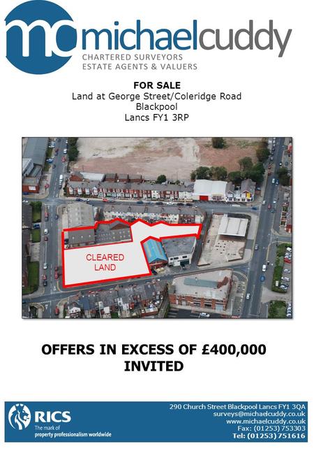 290 Church Street Blackpool Lancs FY1 3QA  Fax: (01253) 753303 Tel: (01253) 751616 FOR SALE Land at George.