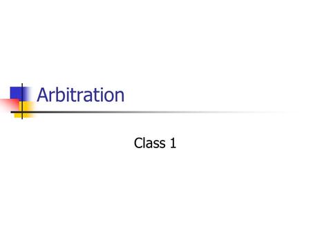 Arbitration Class 1. Administrative Give quiz Dolphy Day policies.