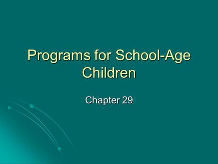 Programs for School-Age Children