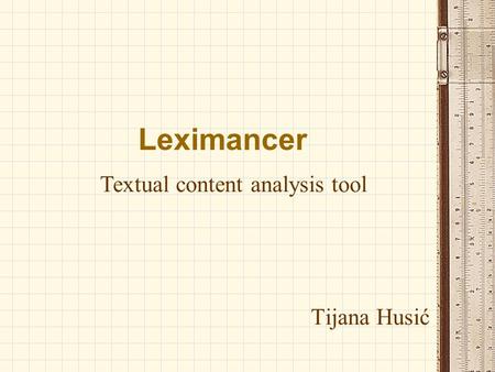 Leximancer Tijana Husić Textual content analysis tool.