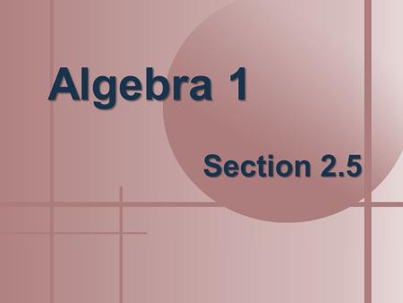 Algebra 1 Section 2.5. Solving Two-Step Equations The operations done to a variable must be undone using inverse operations in reverse order.