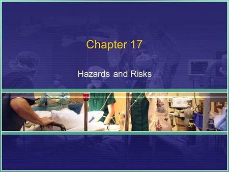 Chapter 17 Hazards and Risks. Questions for Today What is Risk and how do we handle Risk? What is a Hazard? What is Toxicology? What affects Toxicity?