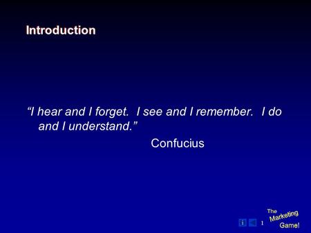 1 Introduction “I hear and I forget. I see and I remember. I do and I understand.” Confucius.