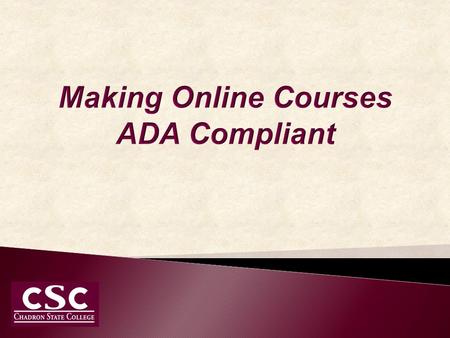  Rehabilitation Act of 1973 Section 504 and Section 508  Americans with Disabilities Act 1990 Title II Extends to include programs offered via the Internet.