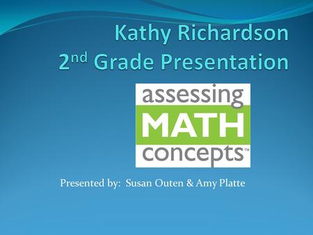 Presented by: Susan Outen & Amy Platte. Today’s Agenda Icebreaker Video (6:Hiding Assessment), Overview Assessment, & Practice Demo Activities Video (7: