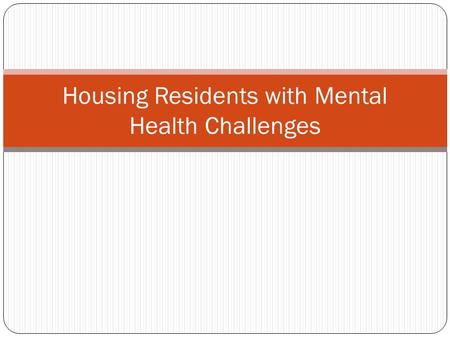 Housing Residents with Mental Health Challenges. PH Unit Conversion A PHA may convert dwelling units to non-dwelling units for the purposes of housing.