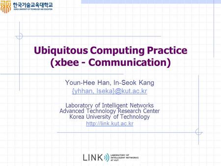 Youn-Hee Han, In-Seok Kang {yhhan, Laboratory of Intelligent Networks Advanced Technology Research Center Korea University of Technology.