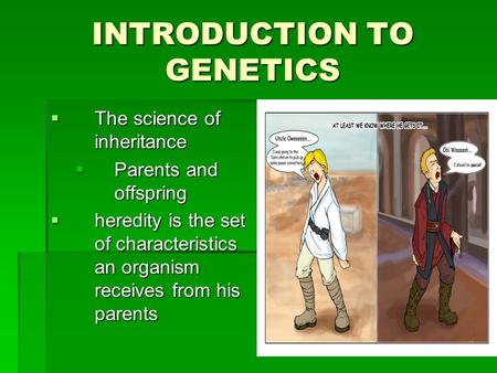 INTRODUCTION TO GENETICS