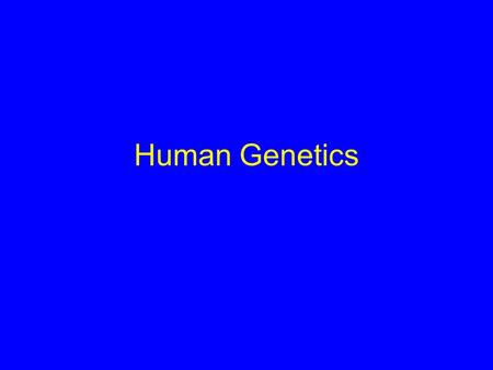 Human Genetics.