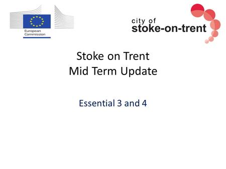 Stoke on Trent Mid Term Update Essential 3 and 4.