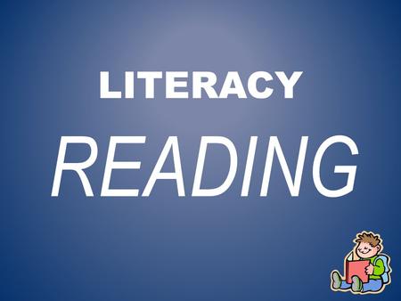 LITERACY READING. By the end of the Reception Year children are expected to reach 17 Early Learning Goals. The Early Learning Goal for Reading: Children.