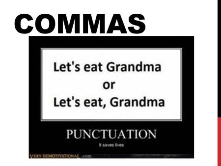 Commas.