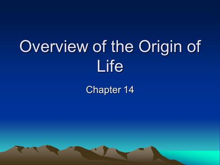 Overview of the Origin of Life