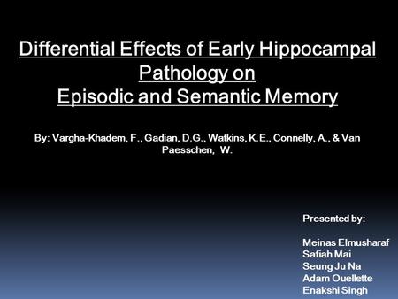 Differential Effects of Early Hippocampal Pathology on