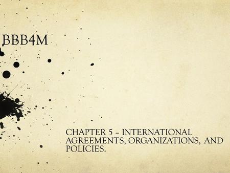 CHAPTER 5 – INTERNATIONAL AGREEMENTS, ORGANIZATIONS, AND POLICIES.