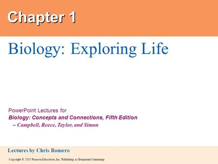 Copyright © 2005 Pearson Education, Inc. Publishing as Benjamin Cummings PowerPoint Lectures for Biology: Concepts and Connections, Fifth Edition – Campbell,