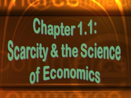 1.Explain the fundamental economic problem. 2.Examine the 3 basic economic questions that every society must answer. 3.List & give examples of the 4 factors.