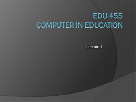 Lecture 1. What is computer? “ An electronic device, operating under the control of instructions stored in its on memory units, that can accept data (input),