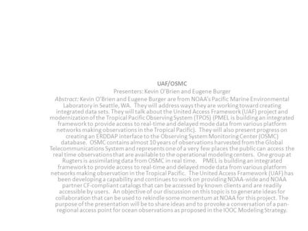 UAF/OSMC Presenters: Kevin O’Brien and Eugene Burger Abstract: Kevin O’Brien and Eugene Burger are from NOAA’s Pacific Marine Environmental Laboratory.