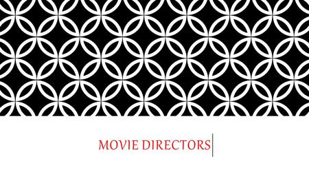 Movie Directors.