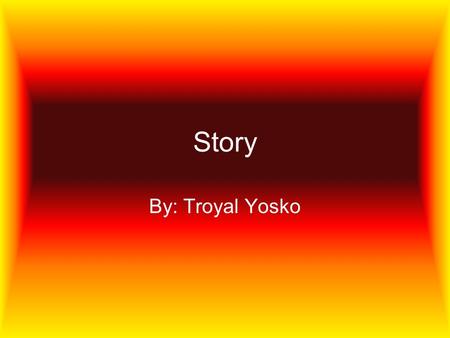 Story By: Troyal Yosko.