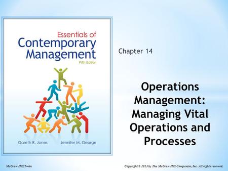 McGraw-Hill/Irwin Copyright © 2013 by The McGraw-Hill Companies, Inc. All rights reserved. Chapter 14 Operations Management: Managing Vital Operations.