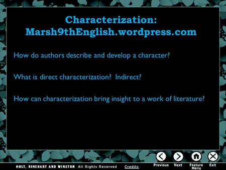 Characterization: Marsh9thEnglish.wordpress.com How do authors describe and develop a character? What is direct characterization? Indirect? How can characterization.