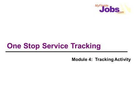 One Stop Service Tracking Module 4: Tracking Activity.