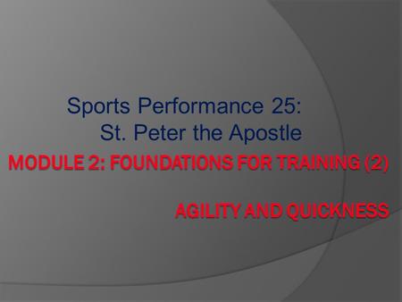 Sports Performance 25: St. Peter the Apostle. F.I.T.T. Principle Four major variables that come into play in designing a training program.  F – ___________.