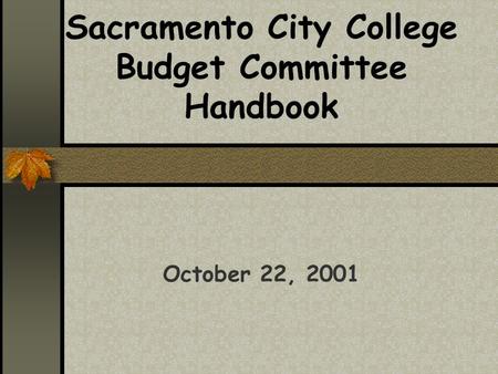 Sacramento City College Budget Committee Handbook October 22, 2001.