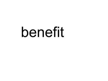 Benefit. As we read through the following article please let me know when you see a word or phrase that states a benefit of sitting on the stability ball.