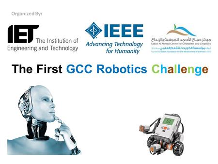 The First GCC Robotics Challenge Organized By:. Organizing Partners.