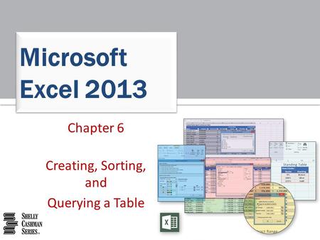 Chapter 6 Creating, Sorting, and Querying a Table