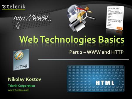 Part 2 – WWW and HTTP Nikolay Kostov Telerik Corporation