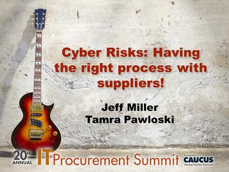 Jeff Miller Tamra Pawloski. 2014 IT Procurement Summit headline news…