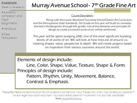 Murray Avenue School - 7 th Grade Fine Art Course Description: Along with the Lower Moreland Township School District Art Curriculum, and the Pennsylvania.