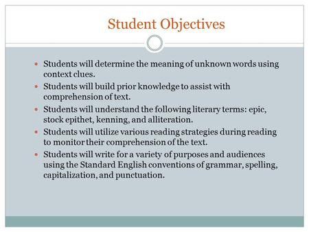 Student Objectives Students will determine the meaning of unknown words using context clues. Students will build prior knowledge to assist with comprehension.