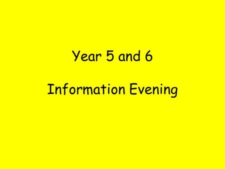 Year 5 and 6 Information Evening. This half term I am learning…