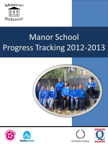 Manor School Progress Tracking 2012-2013 1. Contents Introduction3 Summary of Findings 2012-20134 Free School Meal Progression5 Gender Progression6 Special.