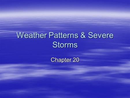 Weather Patterns & Severe Storms